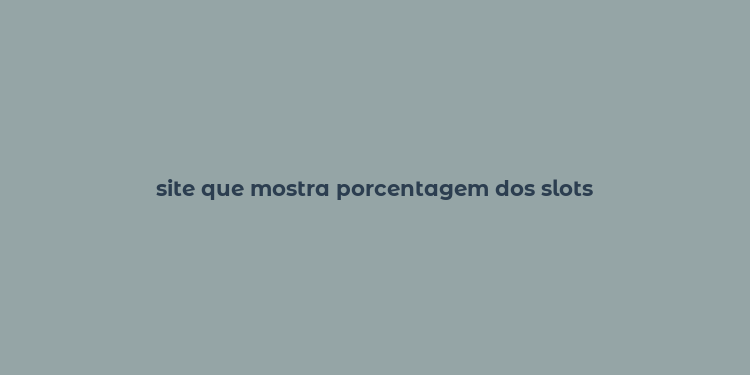 site que mostra porcentagem dos slots