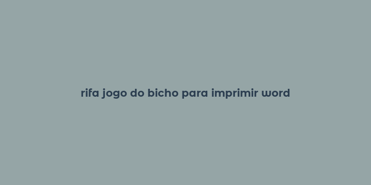 rifa jogo do bicho para imprimir word