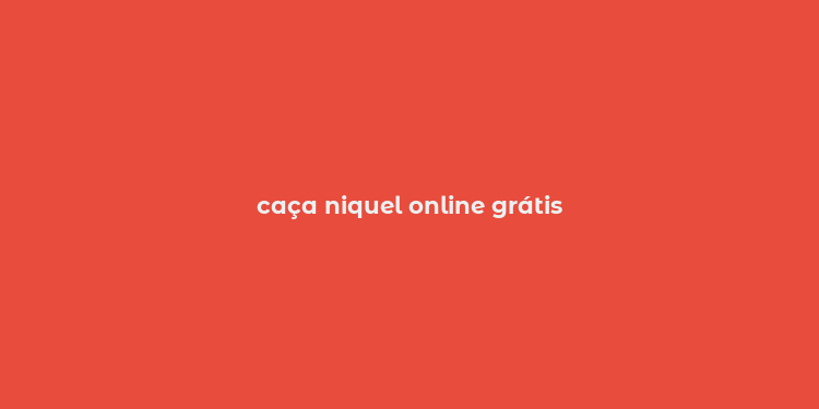 caça niquel online grátis