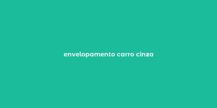 envelopamento carro cinza