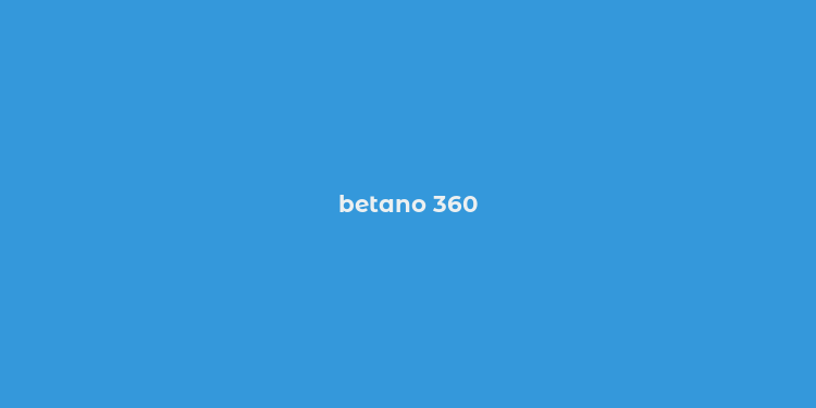 betano 360