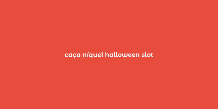 caça níquel halloween slot