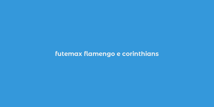 futemax flamengo e corinthians