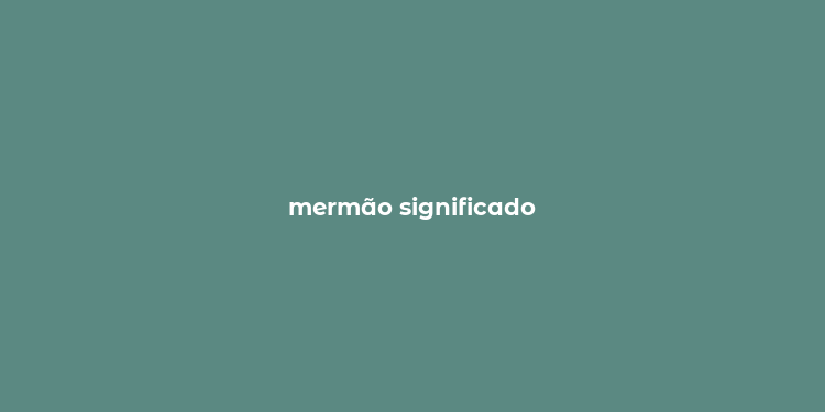 mermão significado