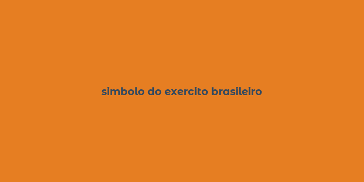 simbolo do exercito brasileiro