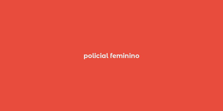 policial feminino