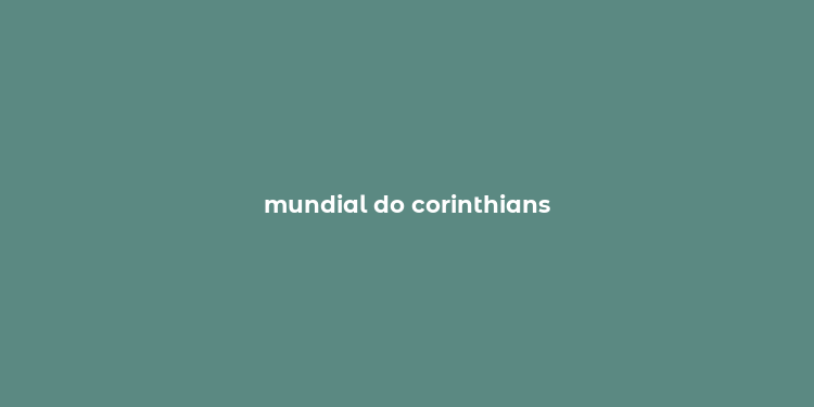 mundial do corinthians