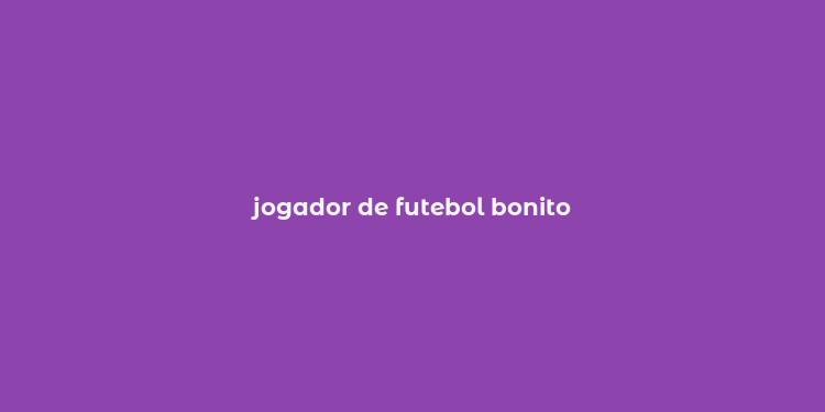 jogador de futebol bonito