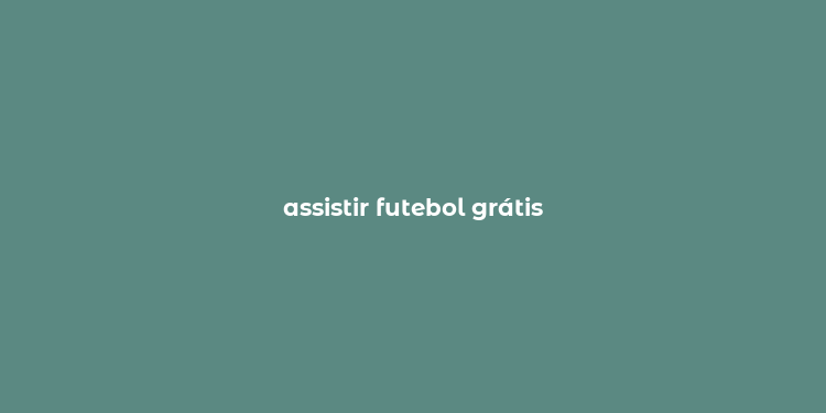 assistir futebol grátis