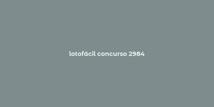 lotofácil concurso 2984