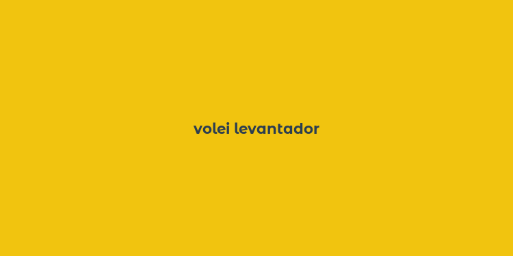 volei levantador