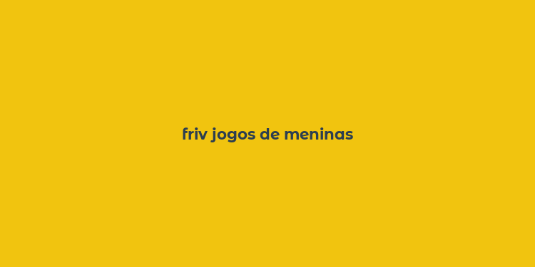 friv jogos de meninas