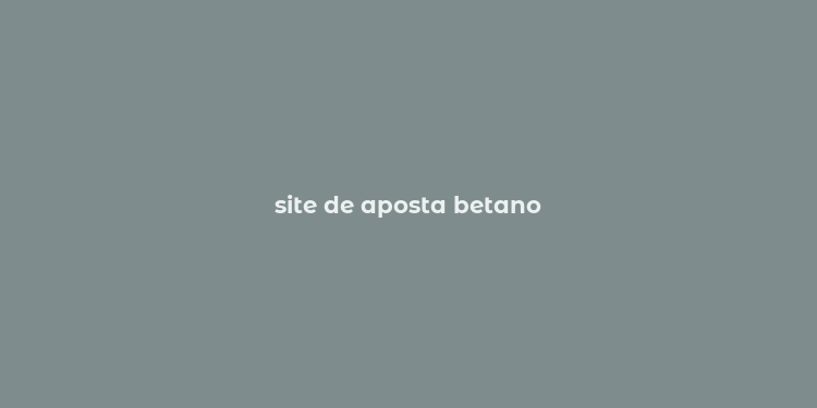 site de aposta betano