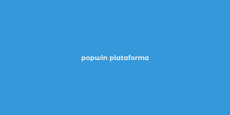 popwin plataforma