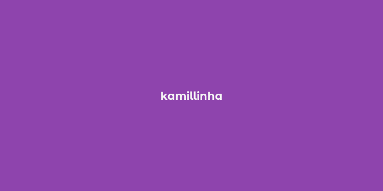 kamillinha