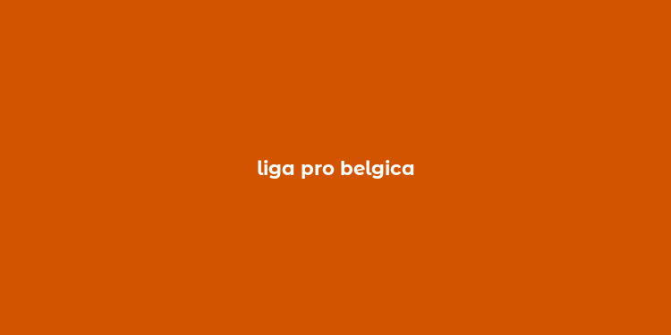 liga pro belgica