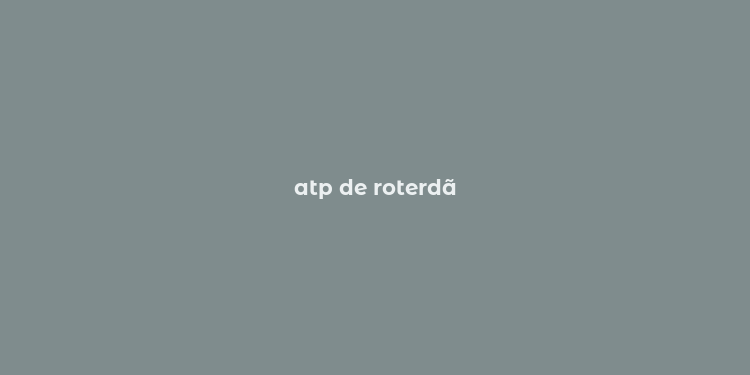 atp de roterdã