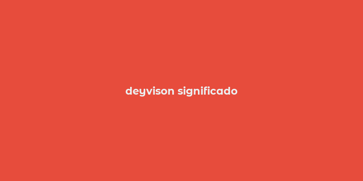 deyvison significado