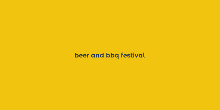 beer and bbq festival