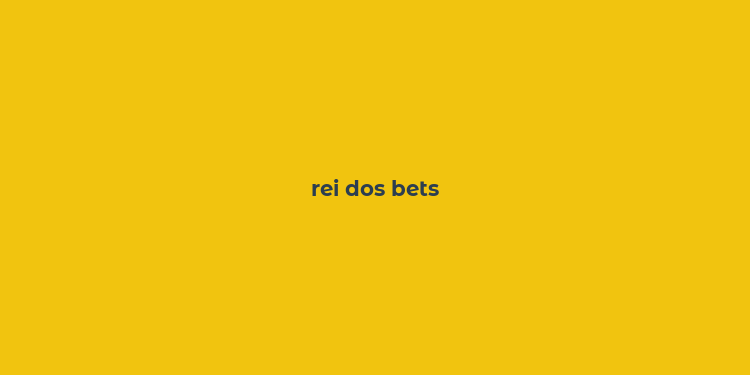 rei dos bets