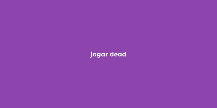 jogar dead