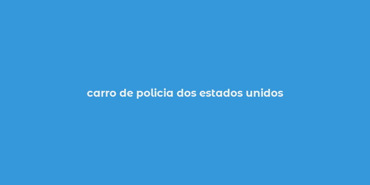 carro de policia dos estados unidos