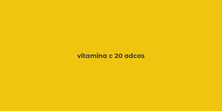 vitamina c 20 adcos