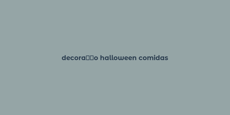 decora？？o halloween comidas