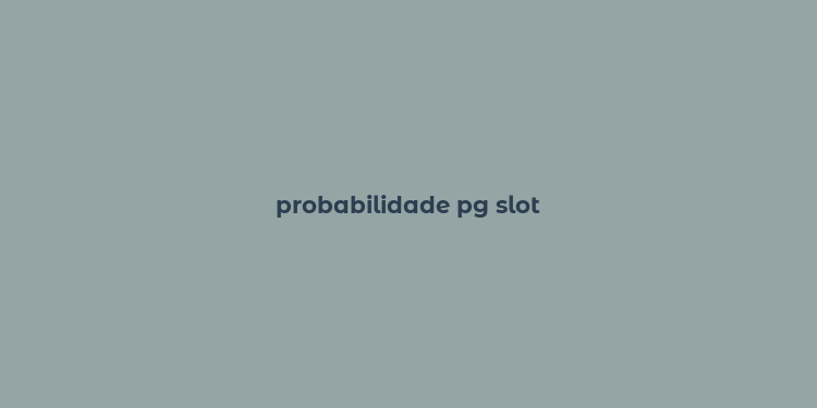 probabilidade pg slot