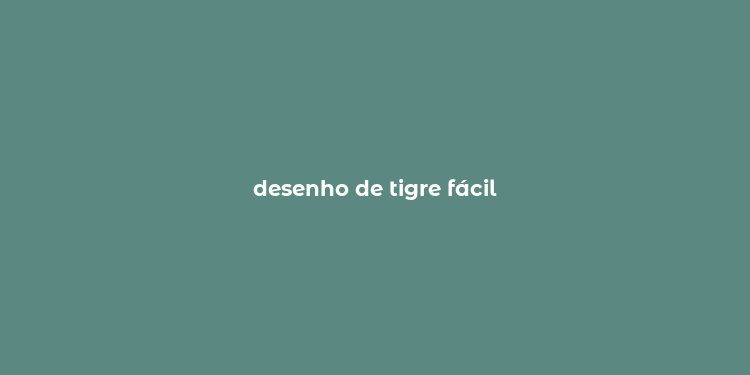 desenho de tigre fácil