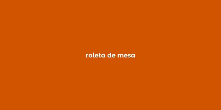 roleta de mesa