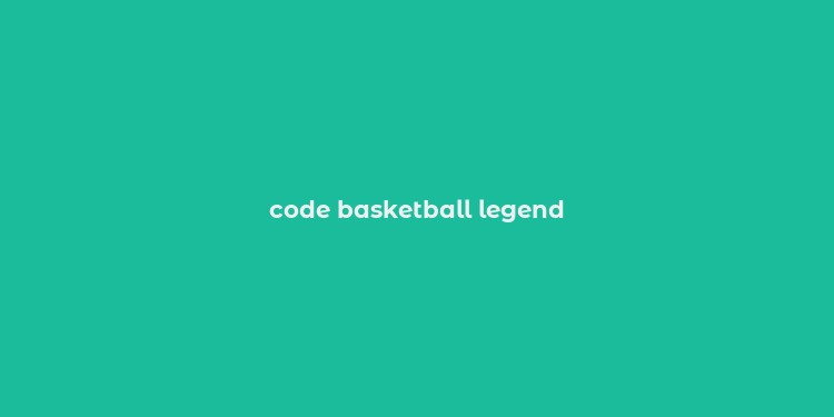 code basketball legend