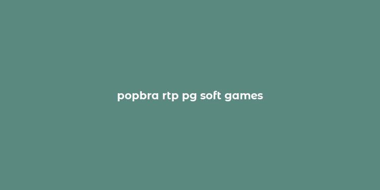 popbra rtp pg soft games