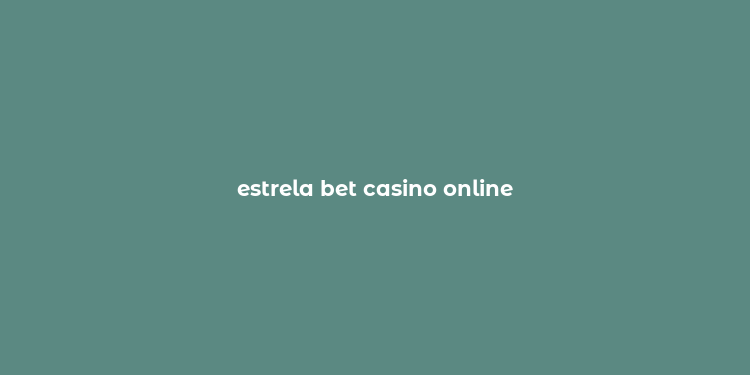 estrela bet casino online