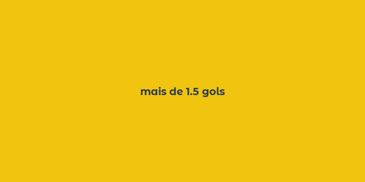 mais de 1.5 gols