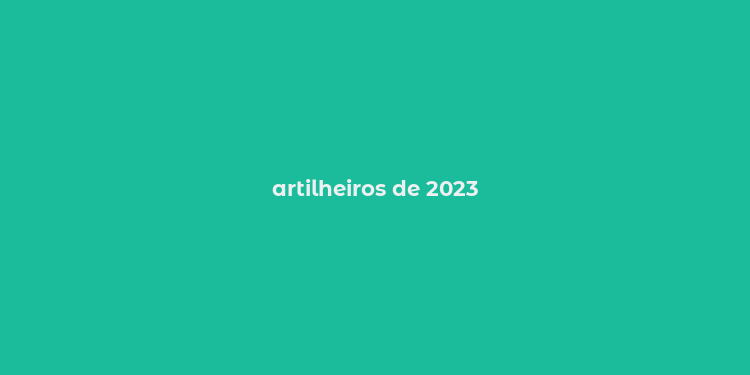 artilheiros de 2023