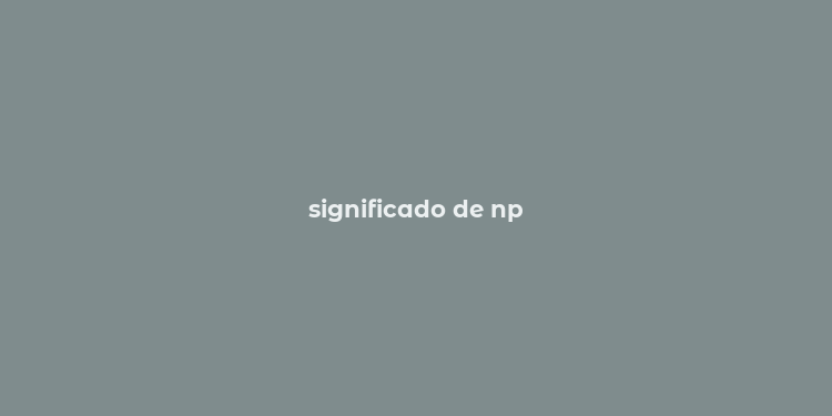 significado de np