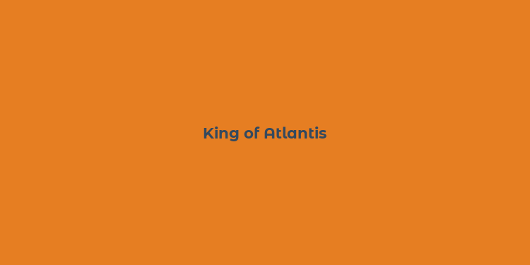 King of Atlantis