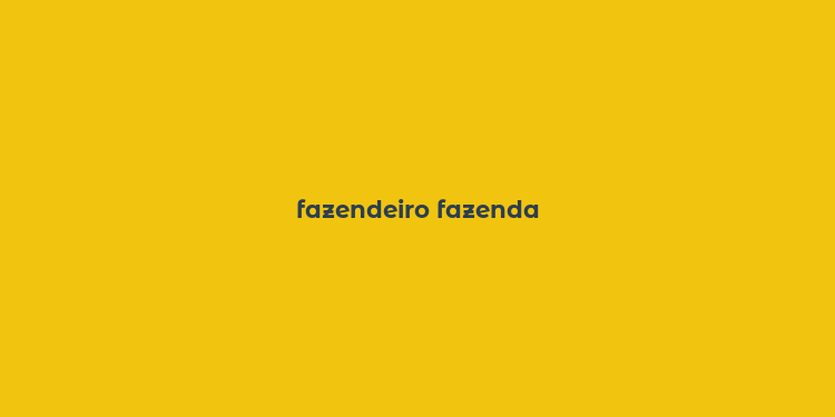 fazendeiro fazenda