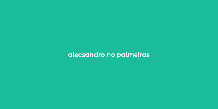 alecsandro no palmeiras