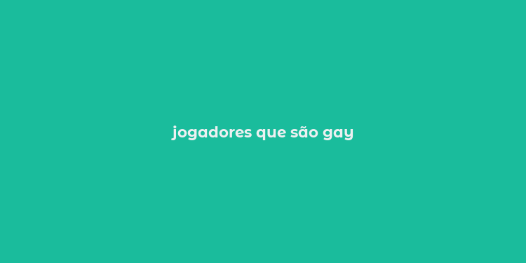 jogadores que são gay