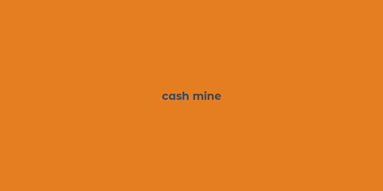 cash mine