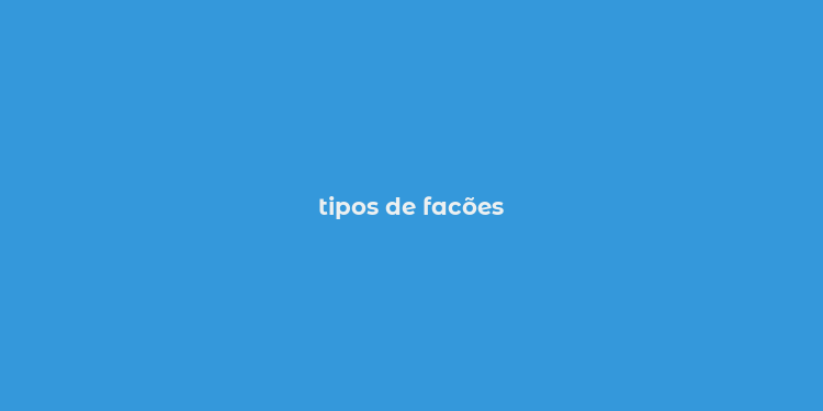 tipos de facões