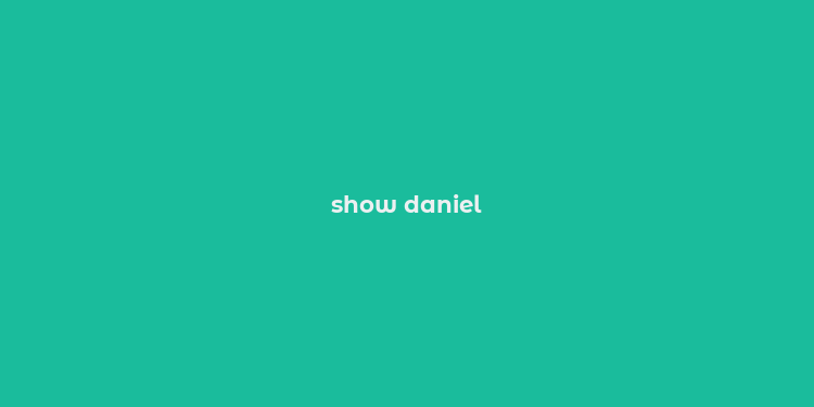 show daniel