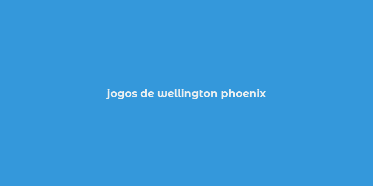 jogos de wellington phoenix