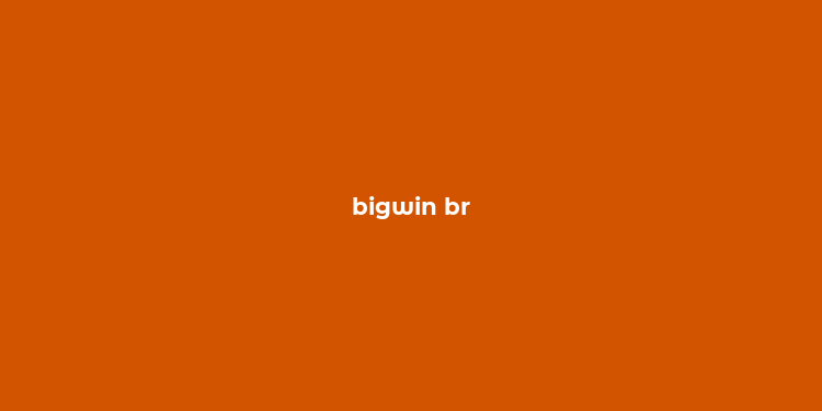 bigwin br