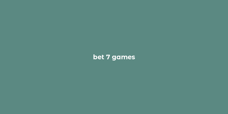 bet 7 games