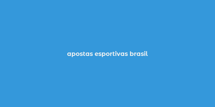 apostas esportivas brasil