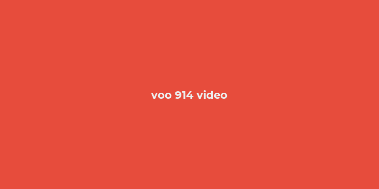 voo 914 video