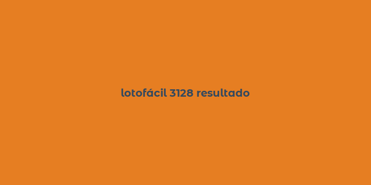 lotofácil 3128 resultado